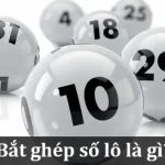 bat-ghep-so-lo-sieu-chuan