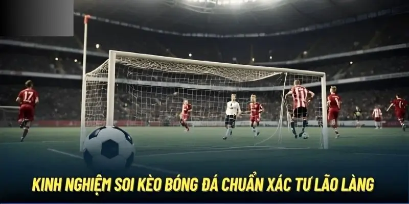 kinh-nghiem-soi-keo-sieu-chuan